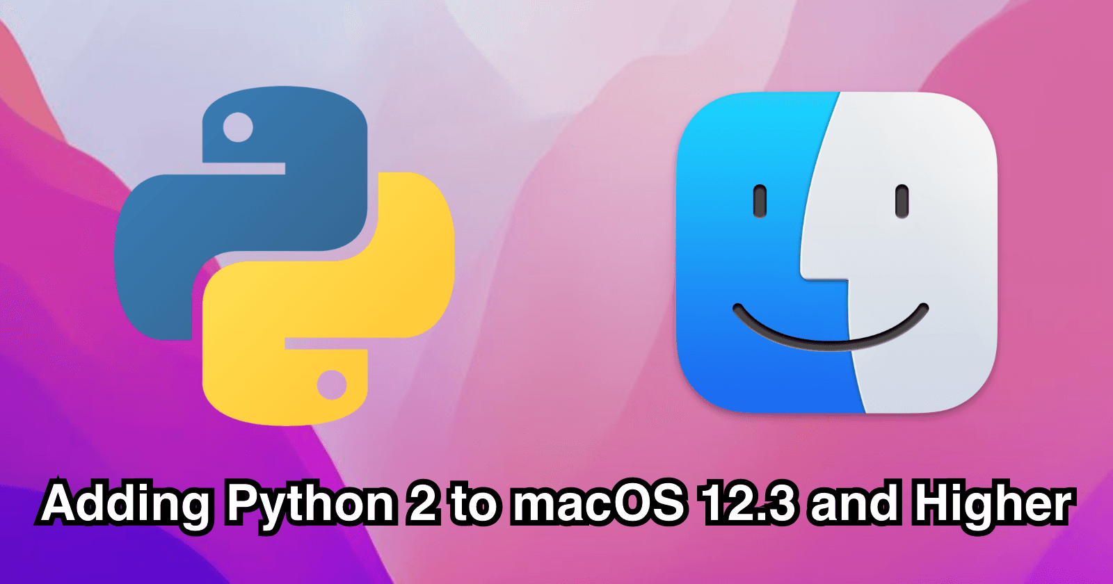 Restoring Python 2 on macOS 12.3 and Higher